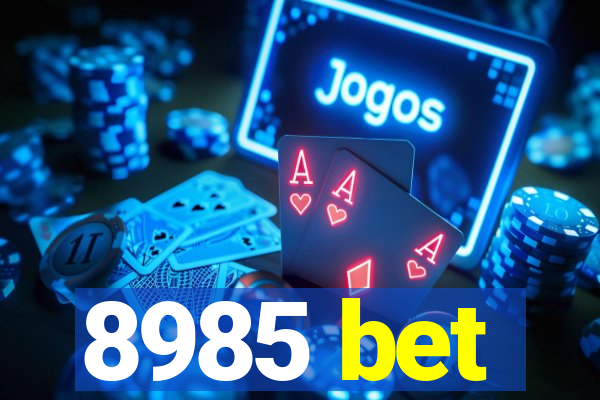 8985 bet